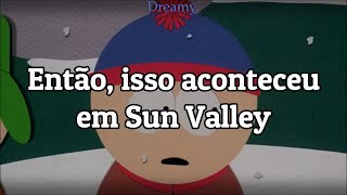 South Park - It Happened in Sun Valley (TRADUÇÃO\LEGENDADO)