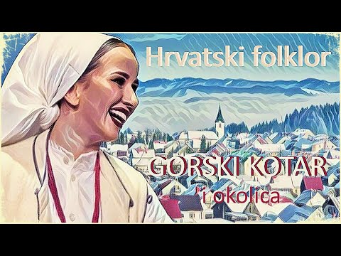 Hrvatski folklor: GORSKI KOTAR i okolica