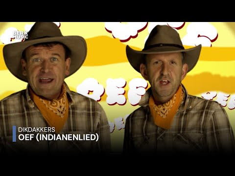 Dikdakkers - Oef (Indianenlied) (Officiele Videoclip)