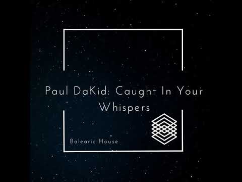 Paul DaKid: Caught In Your Whispers
