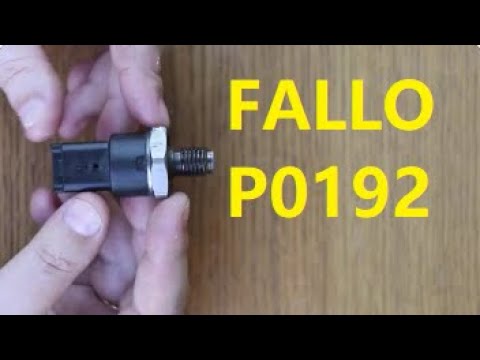 FALLO P0192 sensor PRESIÓN combustible del RIEL, SÍNTOMAS, P0190, P0191, P0193, P0194