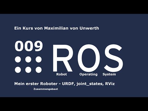 ROS Crashkurs 009 - URDF,  joint_states, RViz - German / Deutsch - Mein erster Roboter (2)