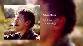 Jim Croce - Railroad Song