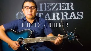 Cómo tocar &quot;Querer&quot; de Chetes en Guitarra  Tutorial