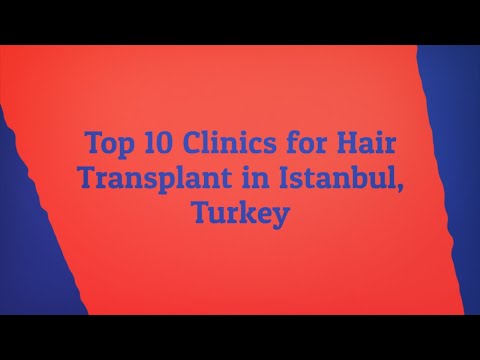 Top 10 Clinics for Hair Transplant in Istanbul, Turkey