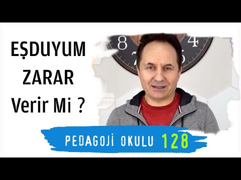 Pedagoji Okulu 128 - Eşduyum zarar verir mi?