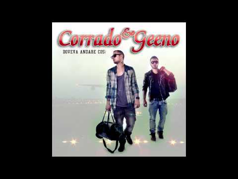 Corrado & Geeno - Doveva Andare Così