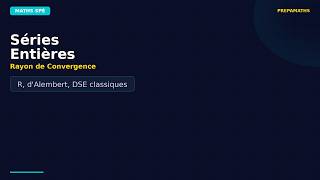 Séries entières — Rayon de convergence et DSE
