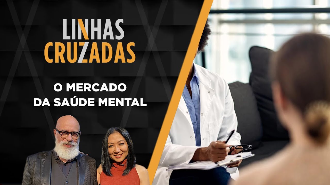 Linhas Cruzadas | O mercado da saúde mental | 06/10/2022