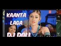 Kaanta Laga Haya Laga Dj Dool 4k Video Song