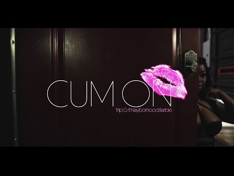 Trip G - Cum On Ft Nayborhood Barbie [Official Video] (@Danoproductions)