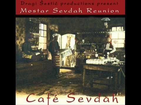 Mostar Sevdah Reunion - Cudna jada od Mostara grada