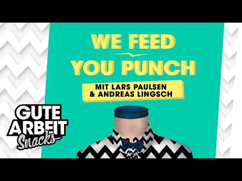 We Feed You Punch: Lars Paulsen & Andreas Lingsch | Gute Arbeit Snacks