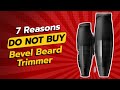 🚫 DON'T BUY Bevel Beard Trimmer Before Watching THIS! 🚫 | 7 Shocking Reasons!