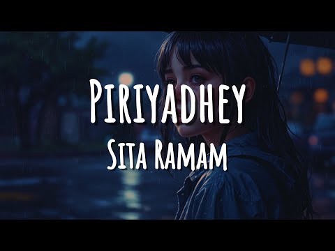 Piriyadhey (lyrics) - Sita Ramam
