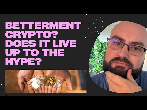 Betterment Crypto - The Next BIG Thing?