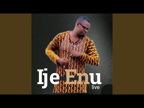 Ije Enu (Live)