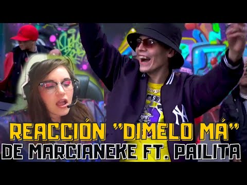 REACCION a "DIMELO MÁ" de MARCIANEKE ft. PAILITA