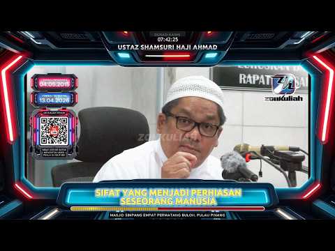 TAZKIRAH : Sifat Yang Menjadi Perhiasan Seseorang Manusia - Ustaz Shamsuri Ahmad