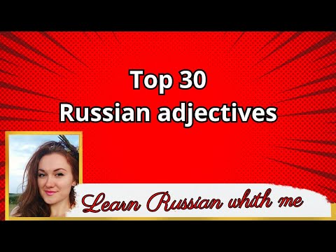 Most common Russian adjectives (lots of examples and pictures)