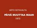 Arto Sotavalta - Päivä muuttaa maan 