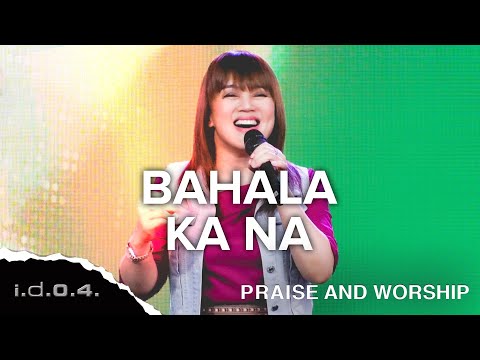 BAHALA KA NA - I.D.O.4. (Official Video) Praise and Worship with Lyrics