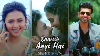 Baarish Aayi Hai Full Screen Status  Karan & T