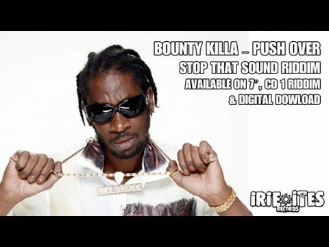 Bounty Killer & Irie Ites - Push Over - Stop That Sound Riddim (Official Audio)