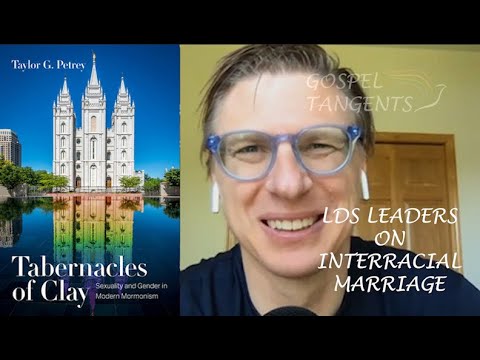 433: LDS Leaders on Interracial Marriage (Part 1 of 4 Taylor Petrey)