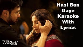 Hasi Ban Gaye Karaoke With Lyrics | Ami Mishra | Hamari Adhuri Kahani