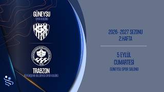 GÜNEYSU BLD. SK - TRABZON BŞB. SK | ERKEKLER SÜPER LİGİ 2.HAFTA