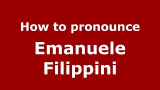 How to pronounce Emanuele Filippini