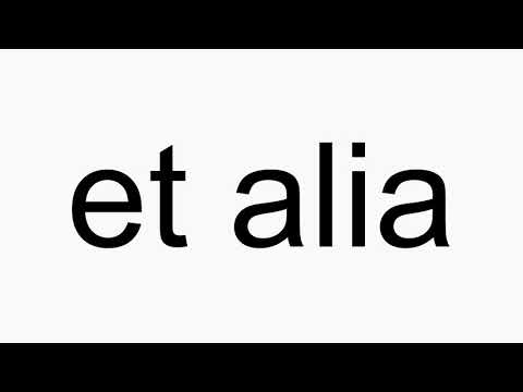 How to pronounce et alia