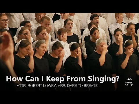 How Can I Keep From Singing? - Shenandoah Christian Music Camp