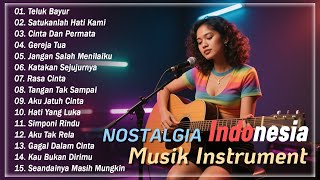 Download lagu Lagu Instrument NOSTALGIA INDONESIA Terbaik Dan Terpopuler || Cocok Didengar Saat Bersantai Dirumah mp3
