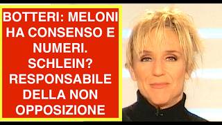 BOTTERI: MELONI HA CONSENSO E NUMERI. SCHLEIN È RESPONSABILE DELLA NON OPPOSIZIONE