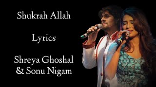 Shukran Allah lyrics  Shreya Ghoshal Sonu Nigam  S