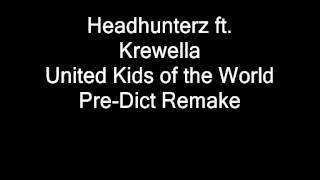 Headhunterz ft. Krewella - United Kids of the World (Pre-Dict Remake)