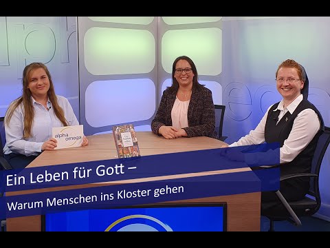 Alpha & Omega: Ein Leben für Gott – Warum Menschen ins Kloster gehen