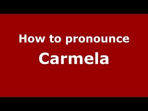 How to pronounce Carmela