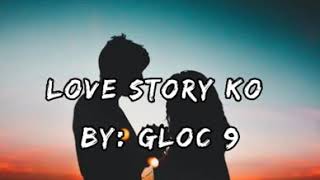 Love Story Ko Lyrics - Gloc 9
