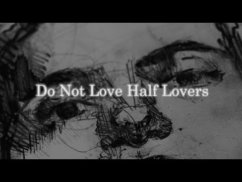 Do Not Love Half Lovers by Khalil Gibran