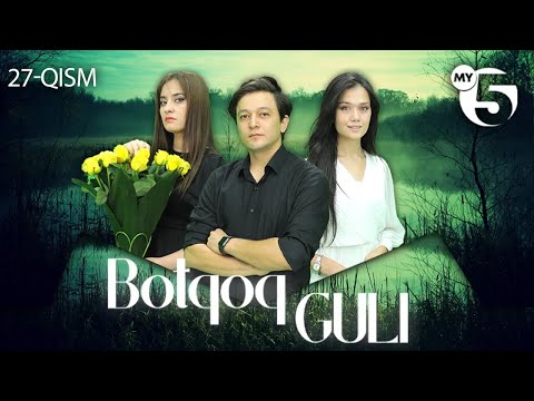 "Botqoq guli" milliy serial | 27-qism