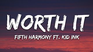 Fifth Harmony - Worth It (Lyrics) ft. Kid Ink