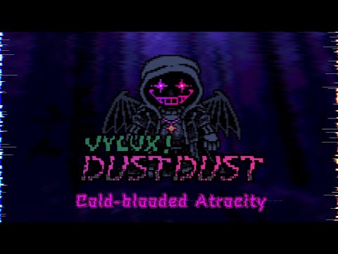 [VyLuX!DustDust] Cold-blooded Atrocity | {Original Soundtrack}