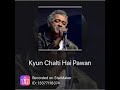 Kyu Chalti Hai Pawan By Dhamu