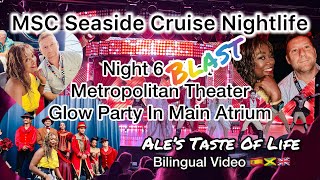 Night 6 MSC Glow Party Blast 💥 Spectacle  MSC Seaside Mediterranean Cruise #vlog  #alestasteoflife 