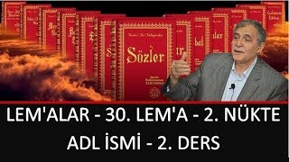 Prof. Dr. Şener Dilek - Lem'alar - 30. Lem'a - 2. Nükte - Adl İsmi - 2. Bölüm