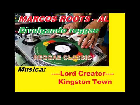 Lord Creator -  Kingston town / MARCOS ROOTS - AL