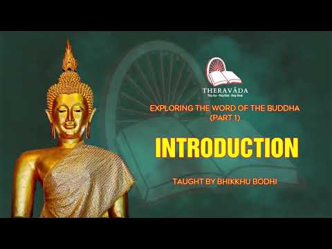 1. INTRODUCTION | EXPLORING THE WORD OF THE BUDDHA (PART 1) - BHIKKHU BODHI
